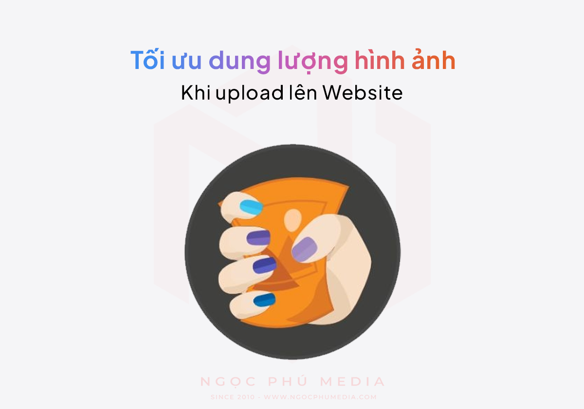 Xử lý - Tối ưu dung lượng hình ảnh khi upload lên Website